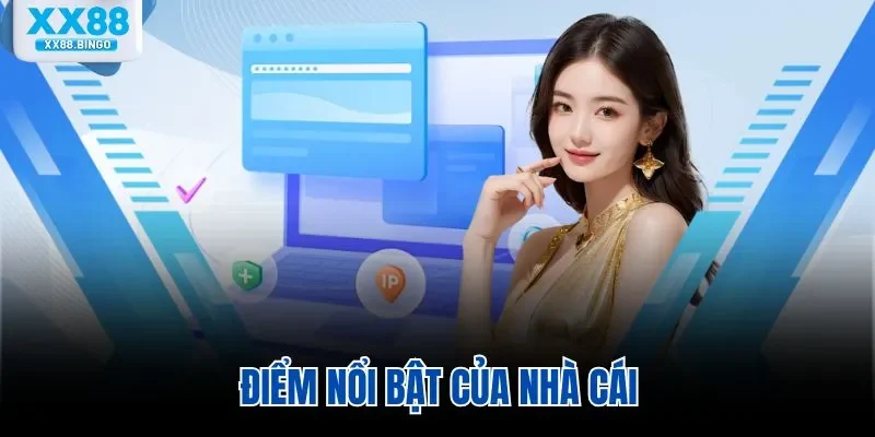 Điểm nổi bật của nhà cái