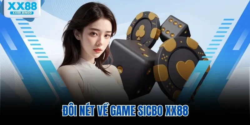 Đôi nét về game sicbo XX88