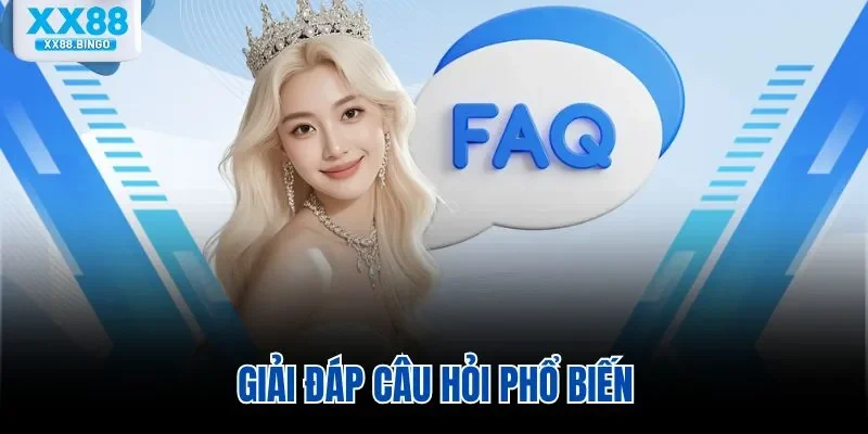 Giải đáp câu hỏi phổ biến