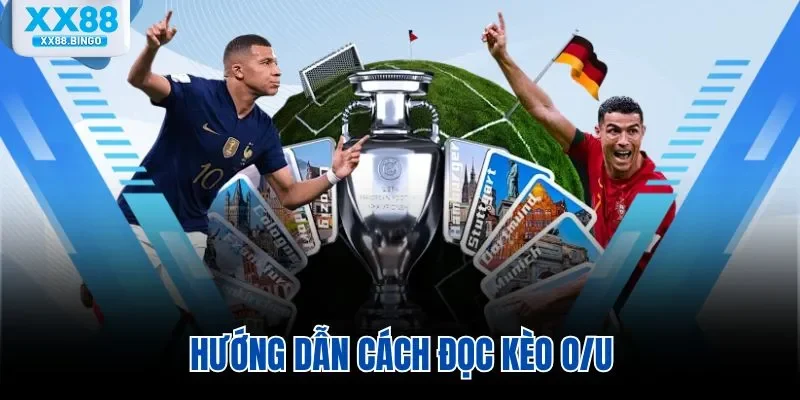 Hướng dẫn cách đọc kèo O/U