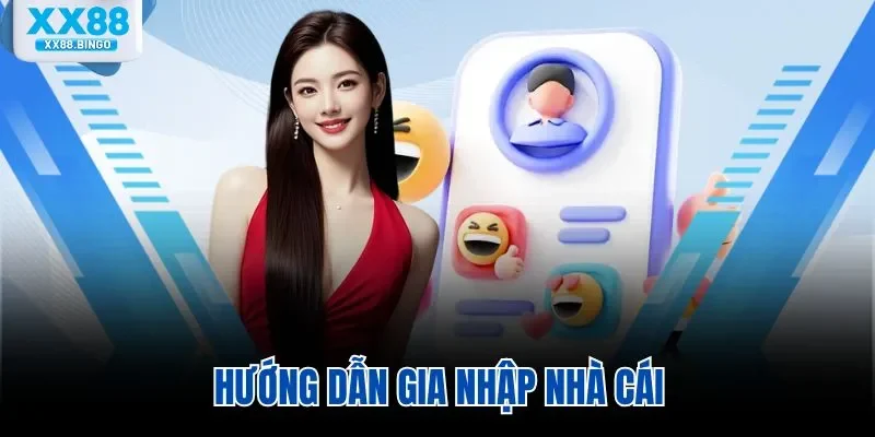 Hướng dẫn gia nhập nhà cái
