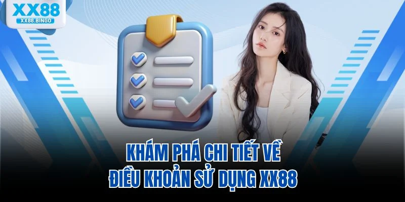 Khám phá chi tiết về điều khoản sử dụng XX88