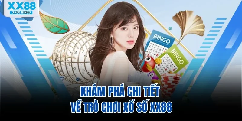 Khám phá chi tiết về xổ số XX88