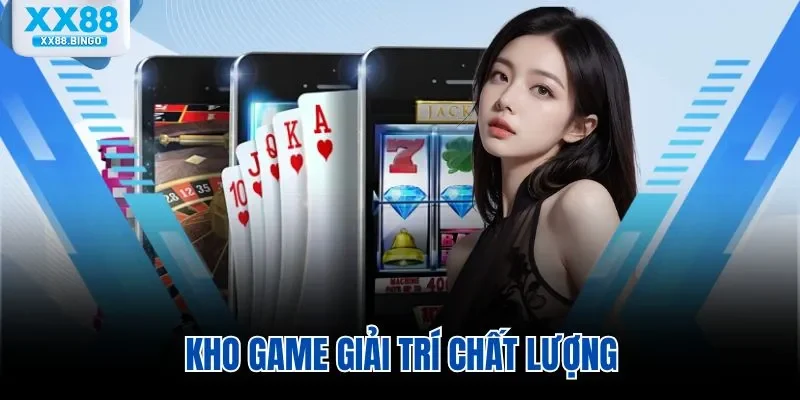 Kho game giải trí chất lượng
