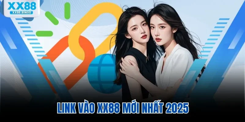 Link vào XX88 mới nhất 2025