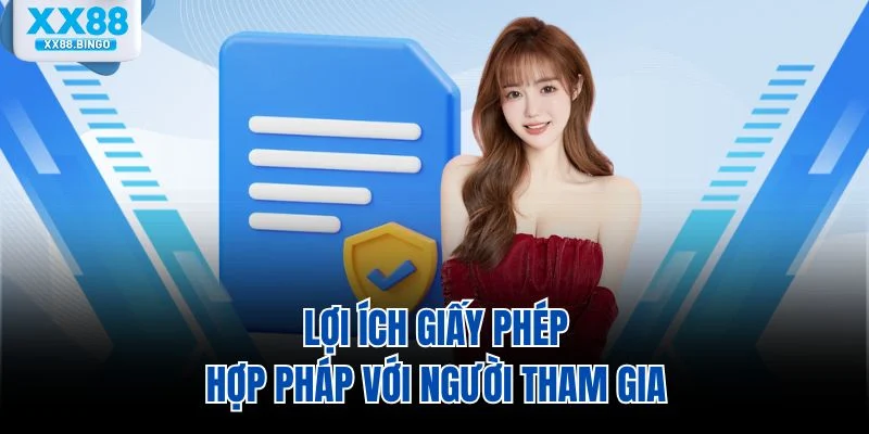 Lợi ích giấy phép hợp pháp với người tham gia