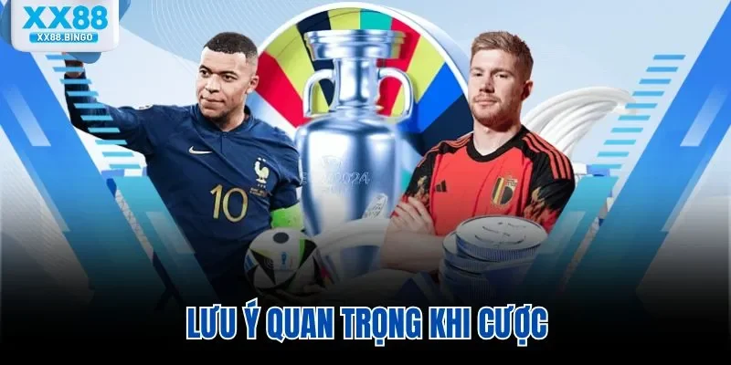 Lưu ý quan trọng khi cược