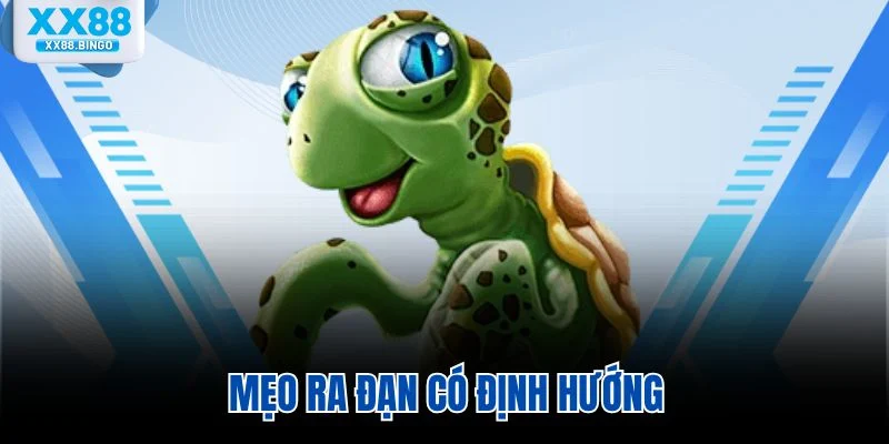 Mẹo ra đạn có định hướng