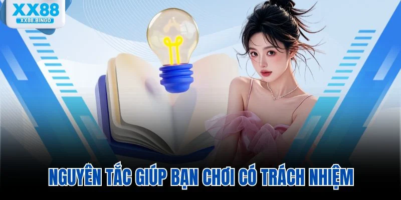 Nguyên tắc giúp bạn chơi có trách nhiệm