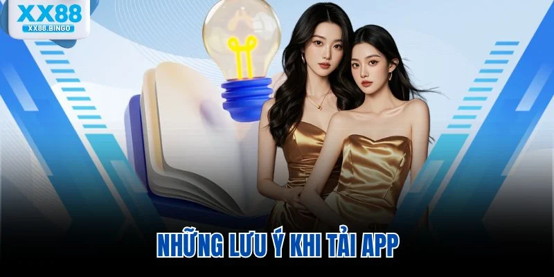 Những lưu ý khi tải app