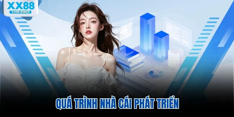 Quá trình nhà cái phát triển