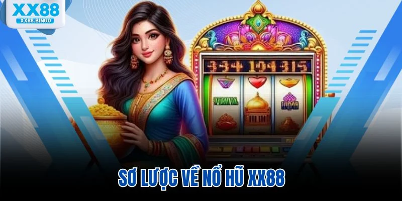 Sơ lược về nổ hũ XX88